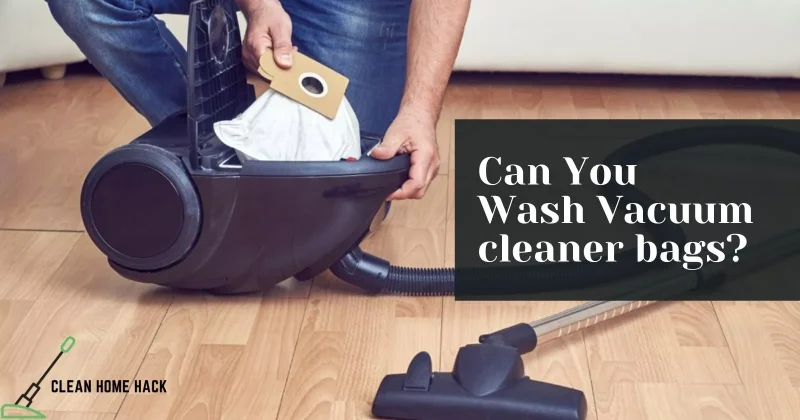 Can You Wash Vacuum Cleaner Bags