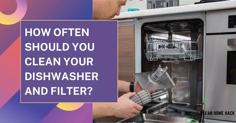 How Often Should You Clean Your Dishwasher