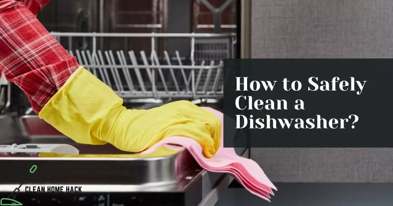 How to Safely Clean a Dishwasher