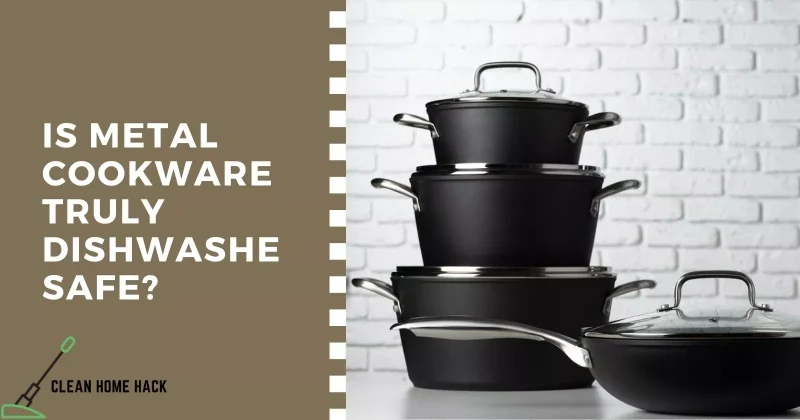 Is Metal Cookware Truly Dishwasher Safe