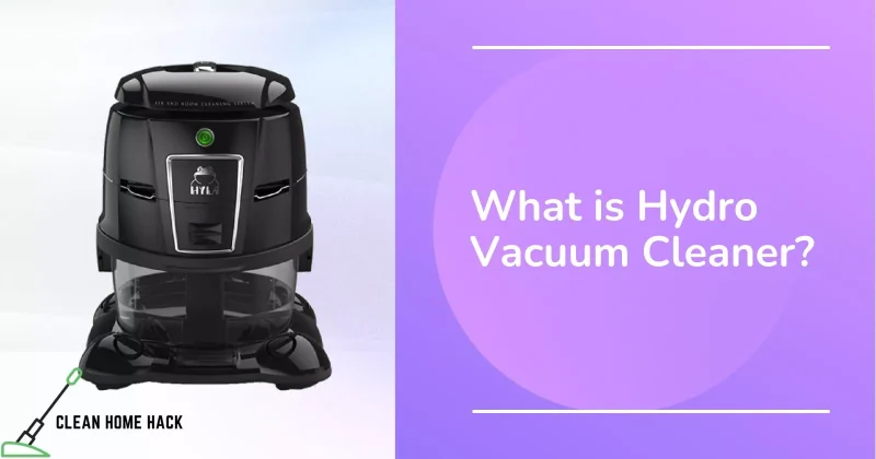 What is Hydro Vacuum Cleaner