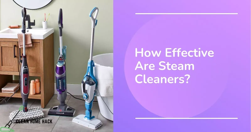 How Effective Are Steam Cleaners