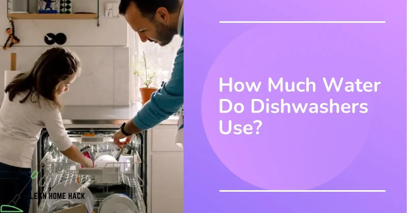 How Much Water Do Dishwashers Use