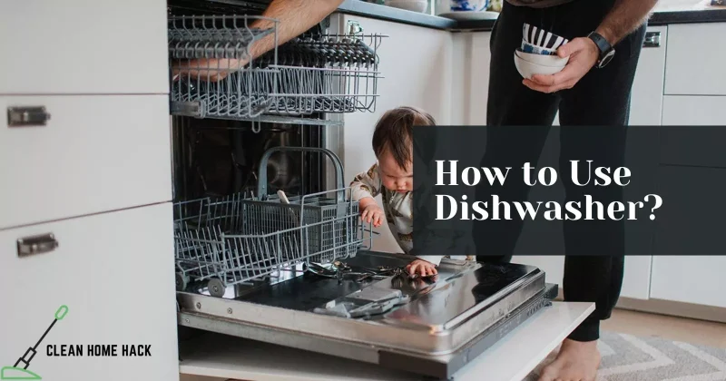 How To Use Dishwasher