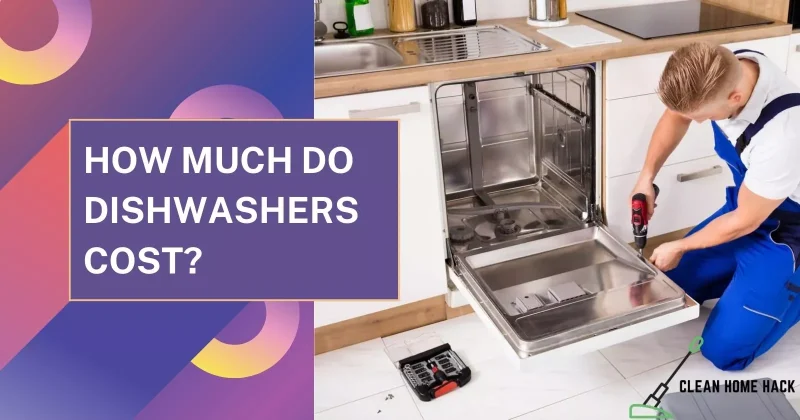 How Much Do Dishwashers Cost