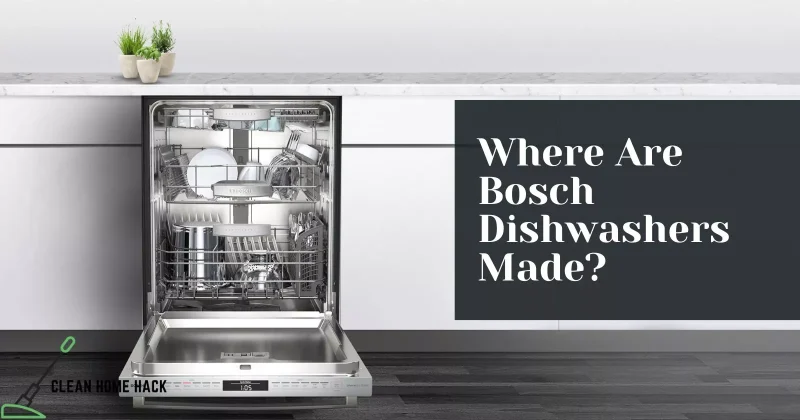 Where Are Bosch Dishwashers Made