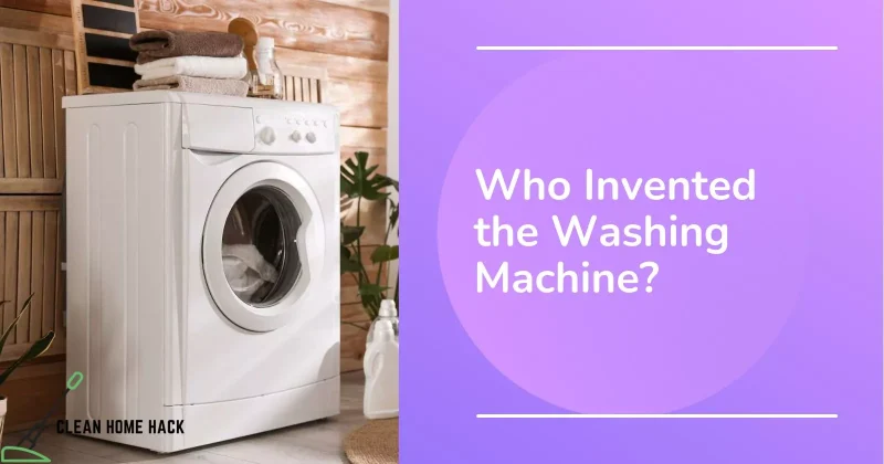 Who Invented the Washing Machine